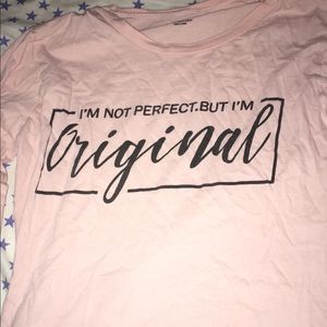 “ im not perfect but I am original “ long sleeve